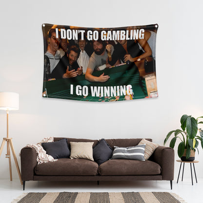 I Don't Go Gambling I Go Winning Flag