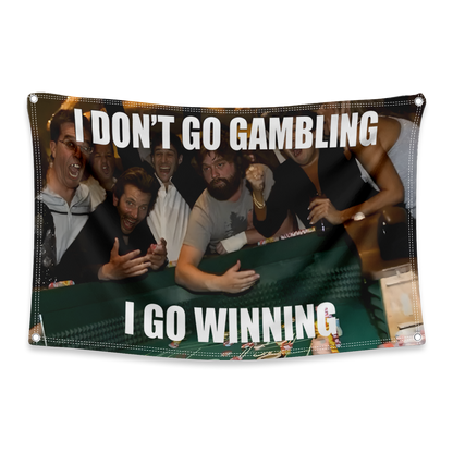 I Don't Go Gambling I Go Winning Flag