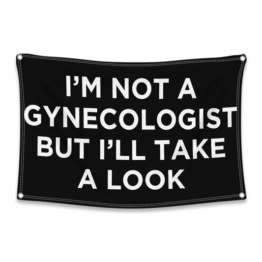 I'm Not a Gynecologist Flag