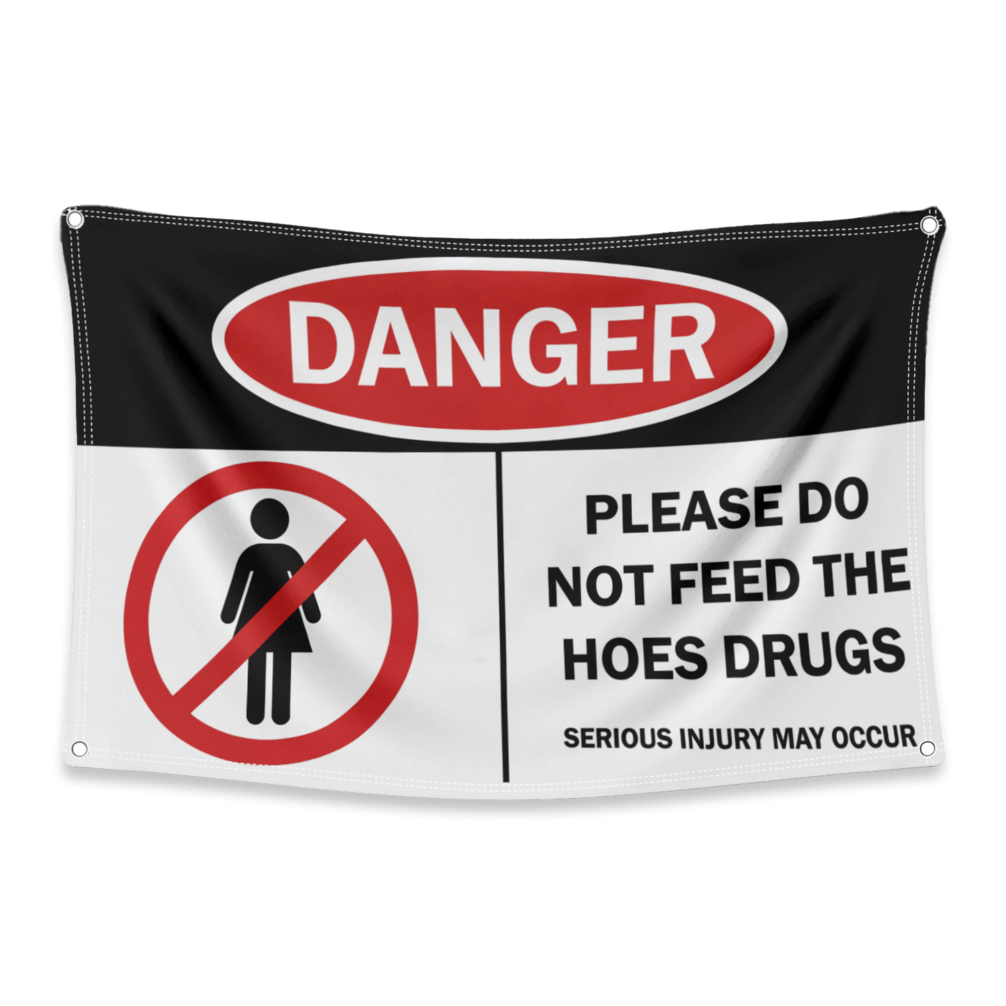 DANGER Please Do Not Feed The Hoes Drugs Flag