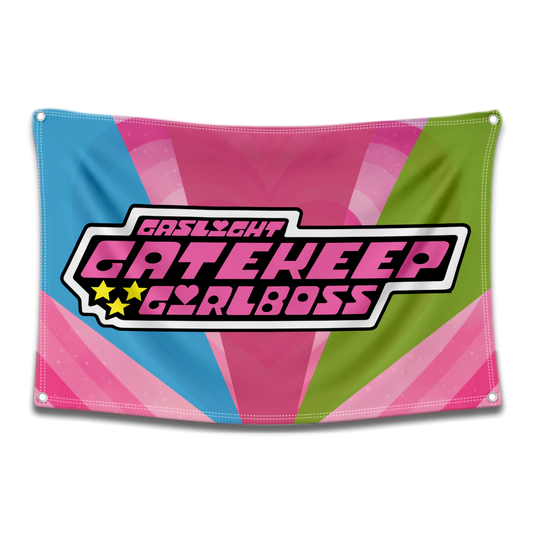 Gaslight Gatekeep Girlboss Flag