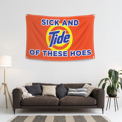 Sick and Tide of These Hoes Flag
