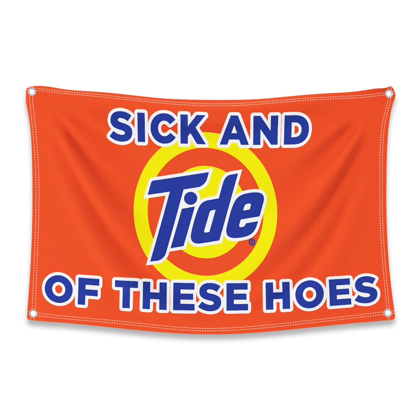 Sick and Tide of These Hoes Flag