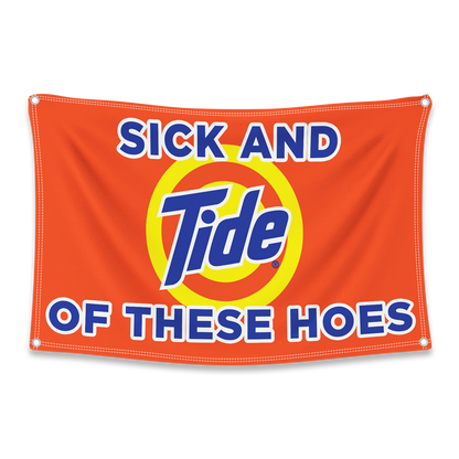 Sick and Tide of These Hoes Flag